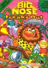 Big Nose Freaks Out