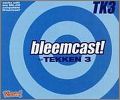 Tekken 3 (III, TK3) - Bleemcast!