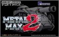 Metal Max 2 (II) Kai
