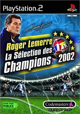 Roger Lemerre - La S�lection des Champions 2002 (LMA ...)