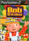 Bob le Bricoleur - On s'Amuse comme des Fous (Bob the ...)