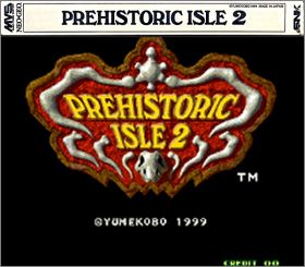 Prehistoric Isle 2 (II, Kenshi Shima 2)
