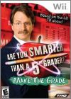 Are You Smarter Than a 5th Grader ? - Make the Grade